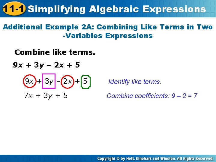 11 -1 Simplifying Algebraic Expressions Additional Example 2 A: Combining Like Terms in Two