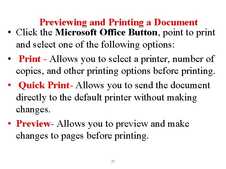  • • Previewing and Printing a Document Click the Microsoft Office Button, point