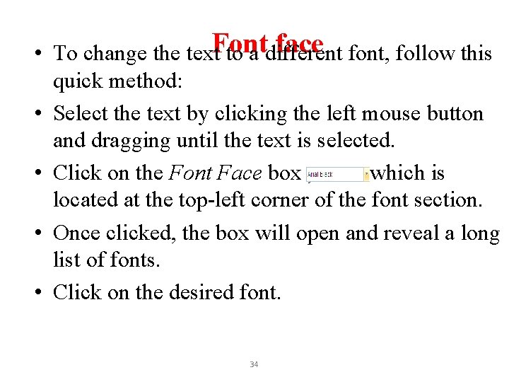face font, follow this • To change the text. Font to a different quick
