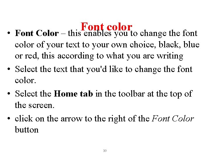 Font color • Font Color – this enables you to change the font color