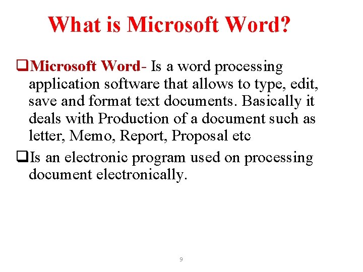 What is Microsoft Word? q. Microsoft Word- Is a word processing application software that