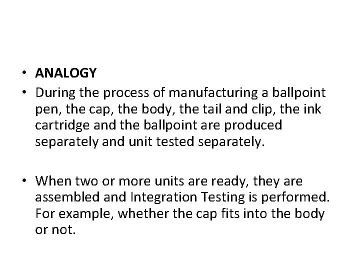  • ANALOGY • During the process of manufacturing a ballpoint pen, the cap,