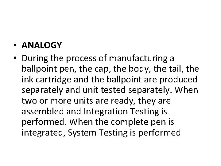  • ANALOGY • During the process of manufacturing a ballpoint pen, the cap,