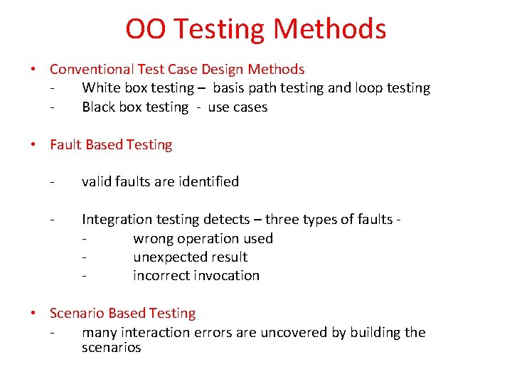 OO Testing Methods • Conventional Test Case Design Methods White box testing – basis