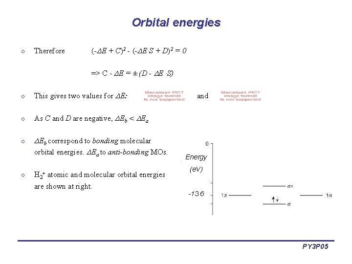 Orbital energies o Therefore (- E + C)2 - (- E·S + D)2 =