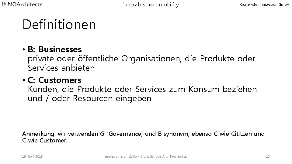 innolab smart mobility Kronawitter Innovation Gmb. H Definitionen • B: Businesses private oder öffentliche