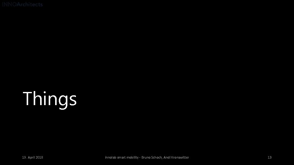 innolab smart mobility Kronawitter Innovation Gmb. H Things 19. April 2018 innolab smart mobility