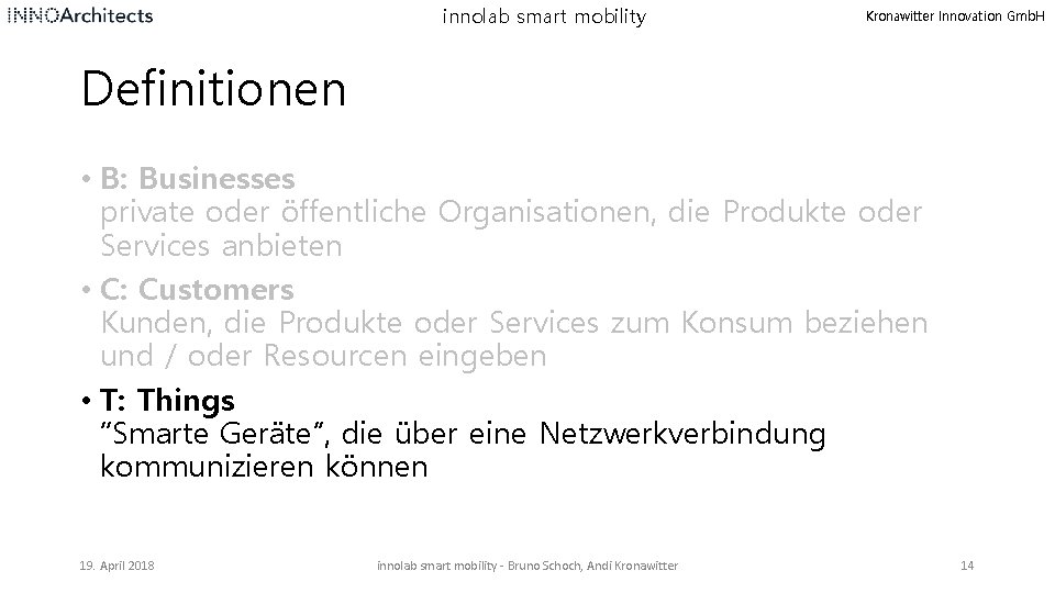 innolab smart mobility Kronawitter Innovation Gmb. H Definitionen • B: Businesses private oder öffentliche