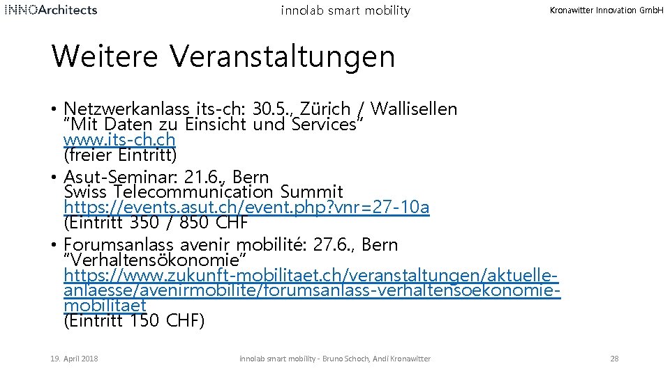 innolab smart mobility Kronawitter Innovation Gmb. H Weitere Veranstaltungen • Netzwerkanlass its-ch: 30. 5.