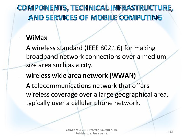COMPONENTS, TECHNICAL INFRASTRUCTURE, AND SERVICES OF MOBILE COMPUTING – Wi. Max A wireless standard