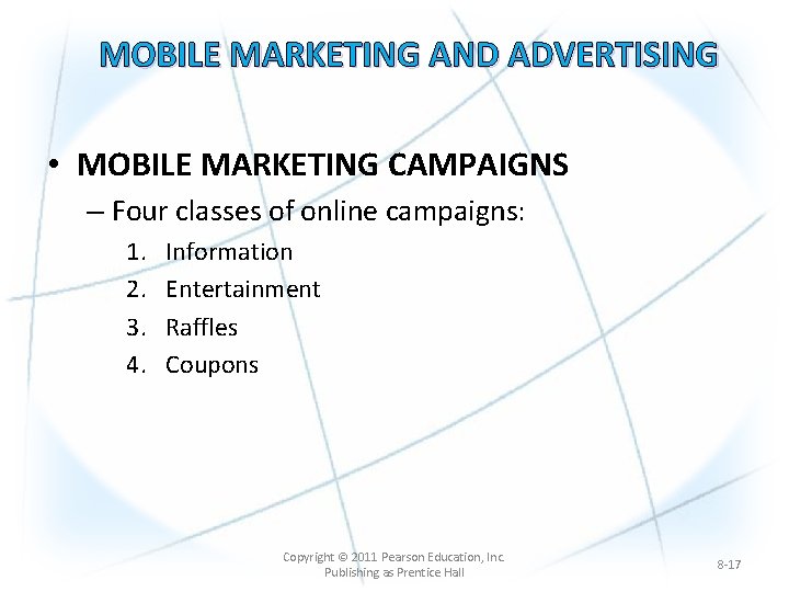 MOBILE MARKETING AND ADVERTISING • MOBILE MARKETING CAMPAIGNS – Four classes of online campaigns: