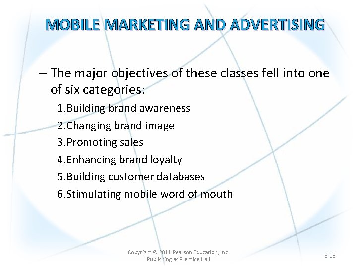 MOBILE MARKETING AND ADVERTISING – The major objectives of these classes fell into one