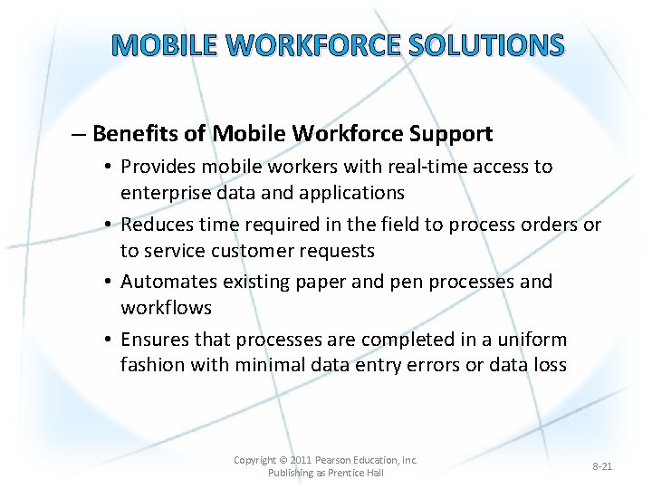 MOBILE WORKFORCE SOLUTIONS – Benefits of Mobile Workforce Support • Provides mobile workers with