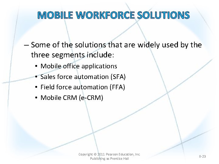 MOBILE WORKFORCE SOLUTIONS – Some of the solutions that are widely used by the