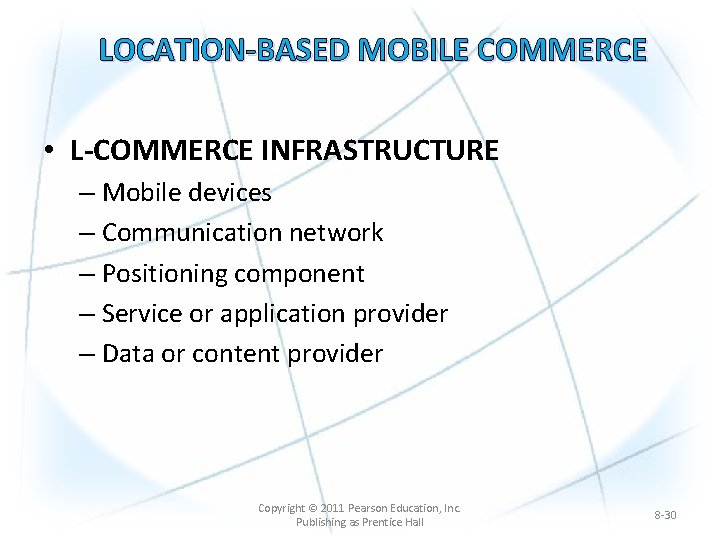 LOCATION-BASED MOBILE COMMERCE • L-COMMERCE INFRASTRUCTURE – Mobile devices – Communication network – Positioning