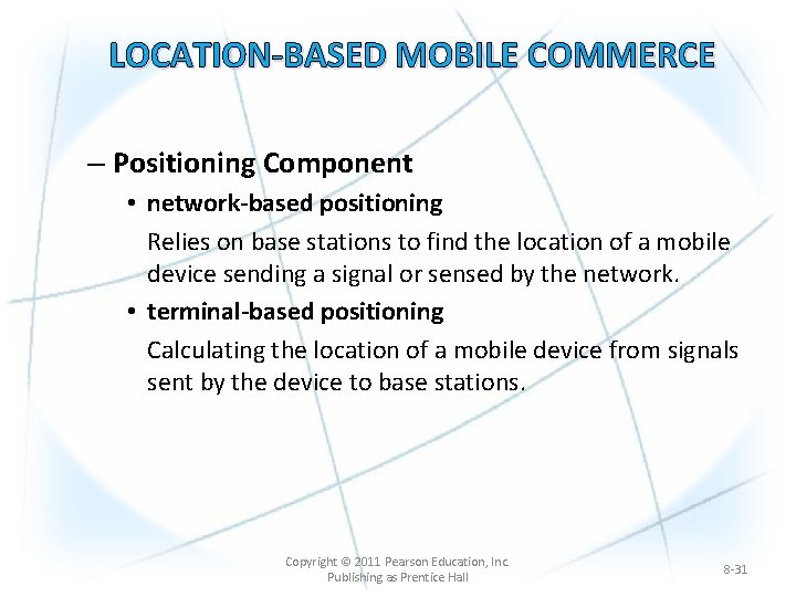 LOCATION-BASED MOBILE COMMERCE – Positioning Component • network-based positioning Relies on base stations to