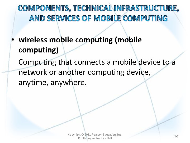 COMPONENTS, TECHNICAL INFRASTRUCTURE, AND SERVICES OF MOBILE COMPUTING • wireless mobile computing (mobile computing)