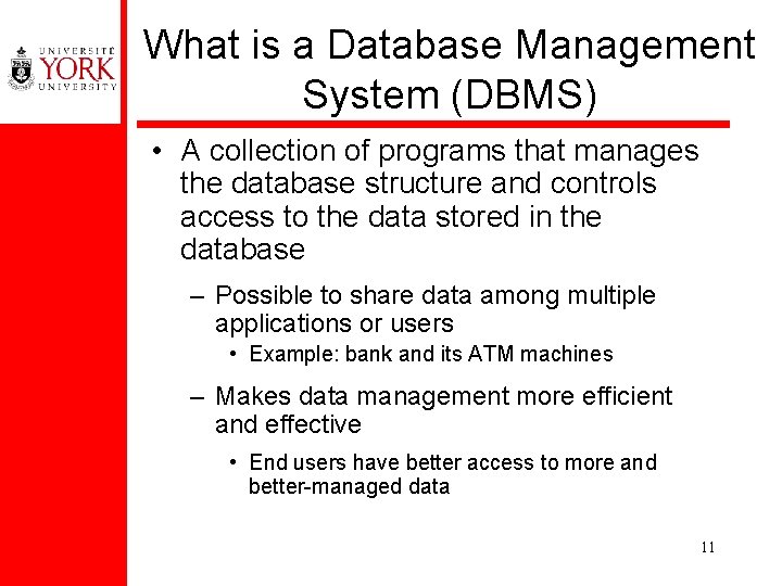 What is a Database Management System (DBMS) • A collection of programs that manages