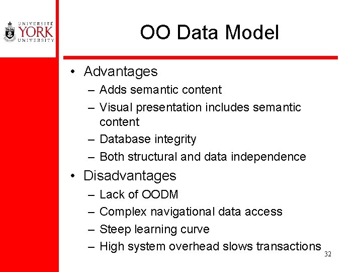 OO Data Model • Advantages – Adds semantic content – Visual presentation includes semantic