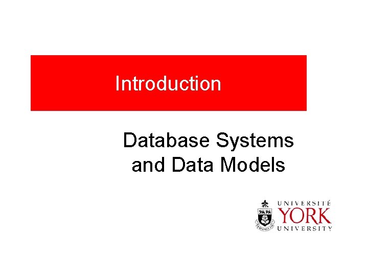 Introduction Database Systems and Data Models 
