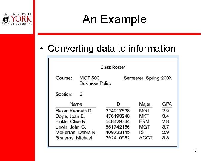 An Example • Converting data to information 9 