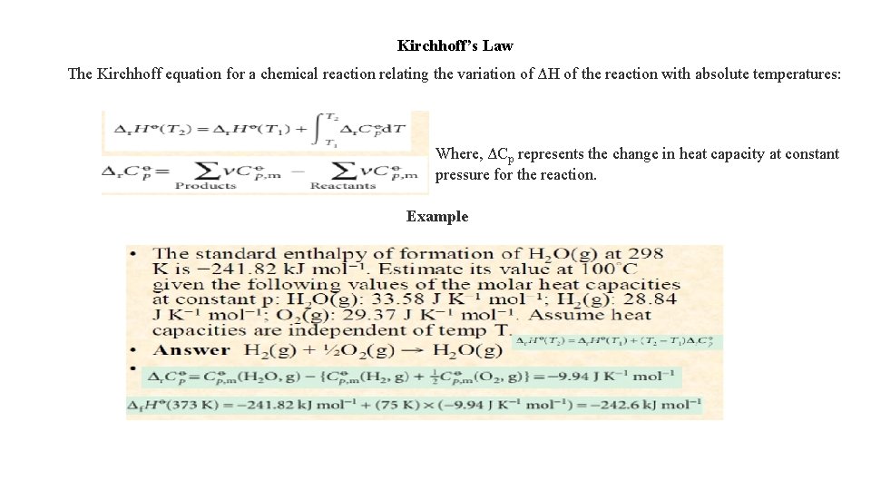Kirchhoff’s Law The Kirchhoff equation for a chemical reaction relating the variation of ΔH