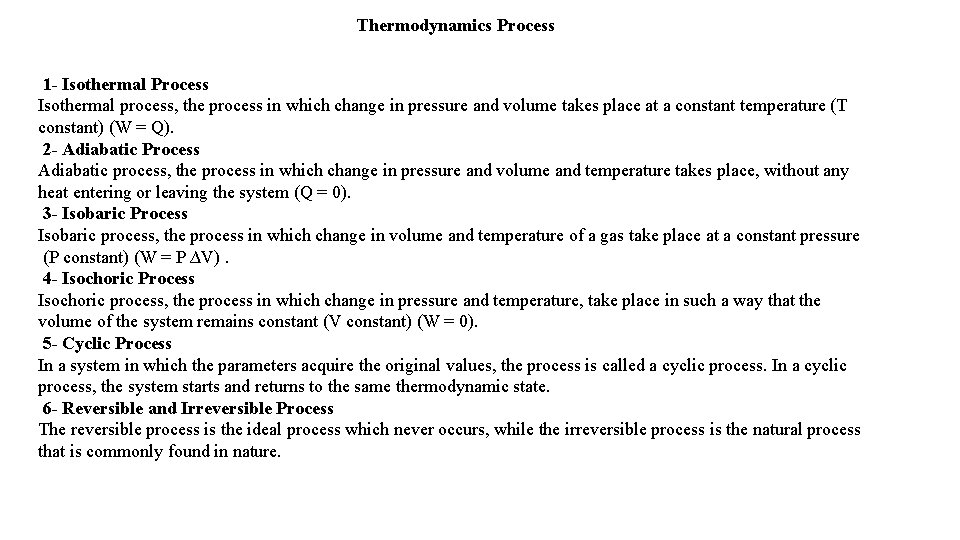 Thermodynamics Process 1 - Isothermal Process Isothermal process, the process in which change in