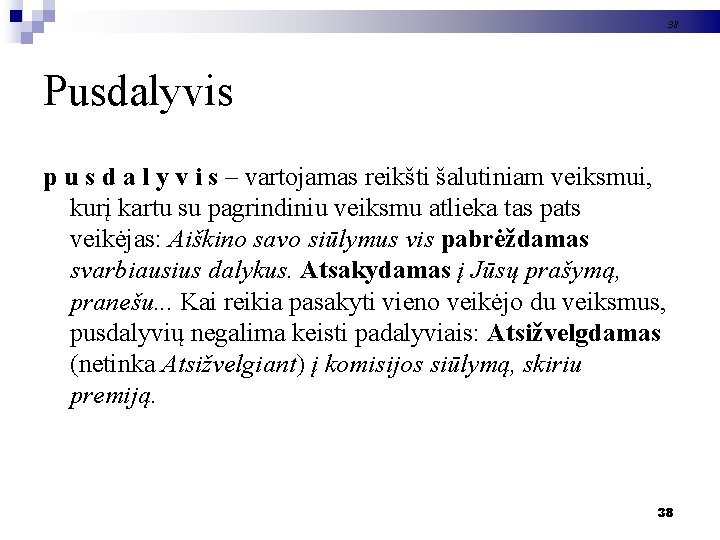 38 Pusdalyvis p u s d a l y v i s – vartojamas