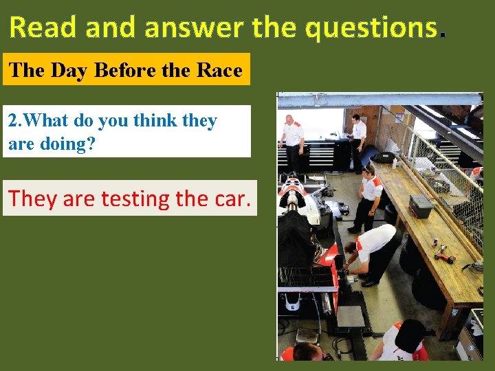 Read answer the questions. The Day Before the Race 2. What do you think