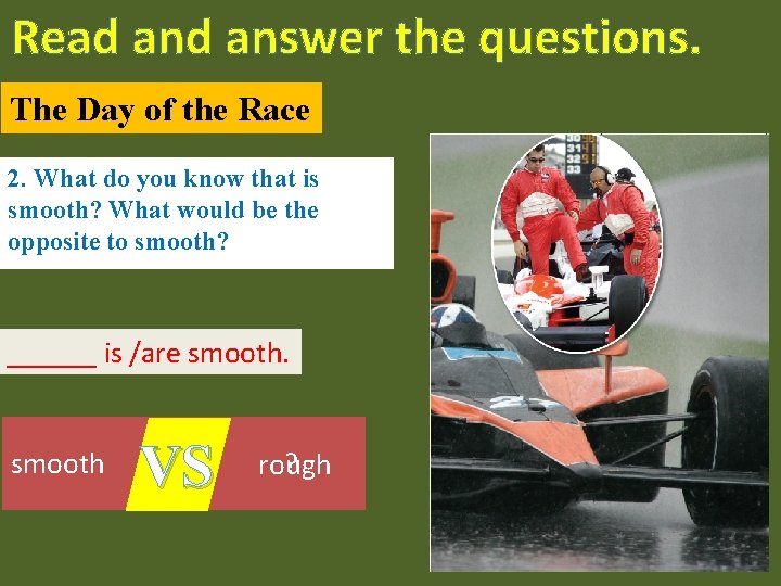 Read answer the questions. The Day of the Race 2. What do you know