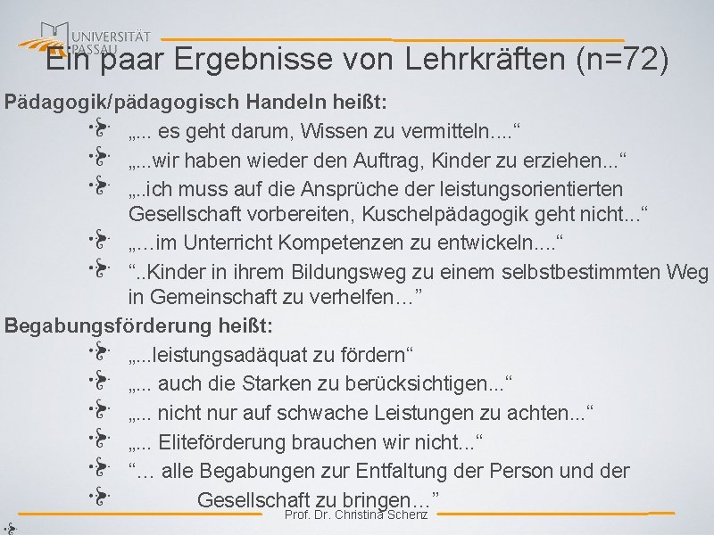 Ein paar Ergebnisse von Lehrkräften (n=72) Pädagogik/pädagogisch Handeln heißt: „. . . es geht