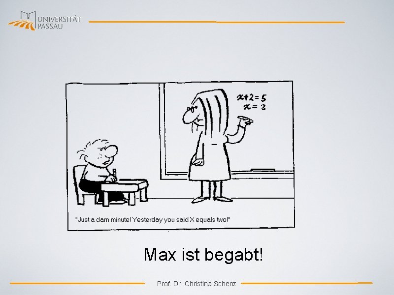 Max ist begabt! Prof. Dr. Christina Schenz 