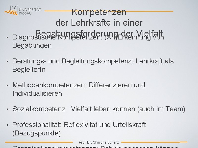  • Kompetenzen der Lehrkräfte in einer Begabungsförderung der Vielfalt Diagnostische Kompetenzen: (An)Erkennung von