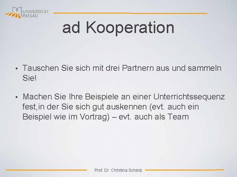 ad Kooperation • Tauschen Sie sich mit drei Partnern aus und sammeln Sie! •