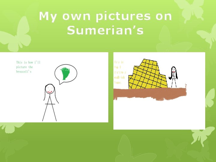 My own pictures on Sumerian’s 