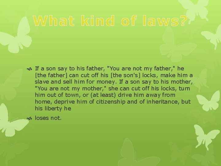 What kind of laws? If a son say to his father, "You are not