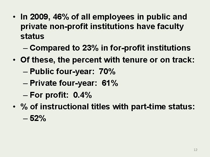  • In 2009, 46% of all employees in public and private non-profit institutions