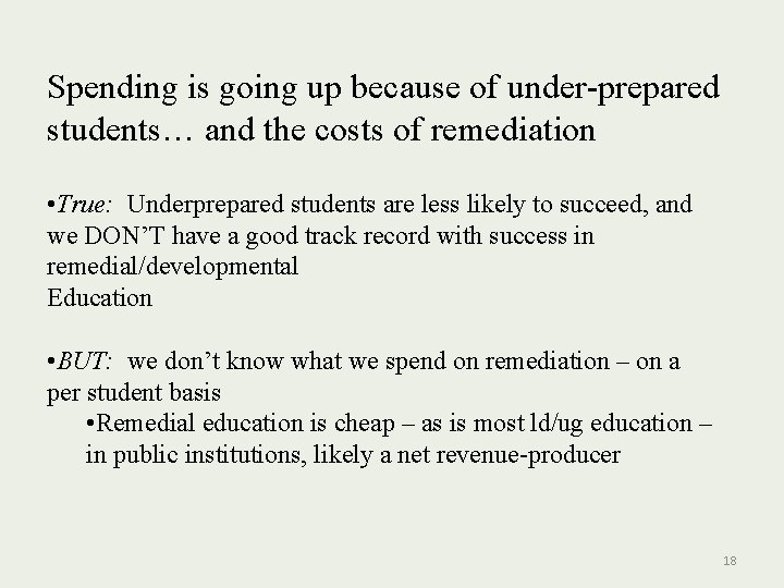 Spending is going up because of under-prepared students… and the costs of remediation •