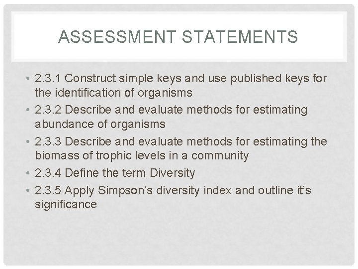 ASSESSMENT STATEMENTS • 2. 3. 1 Construct simple keys and use published keys for