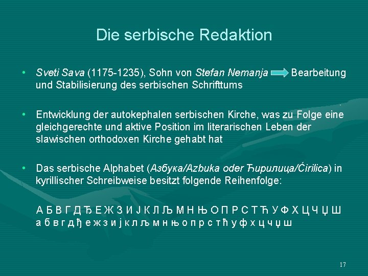 Die serbische Redaktion • Sveti Sava (1175 -1235), Sohn von Stefan Nemanja und Stabilisierung