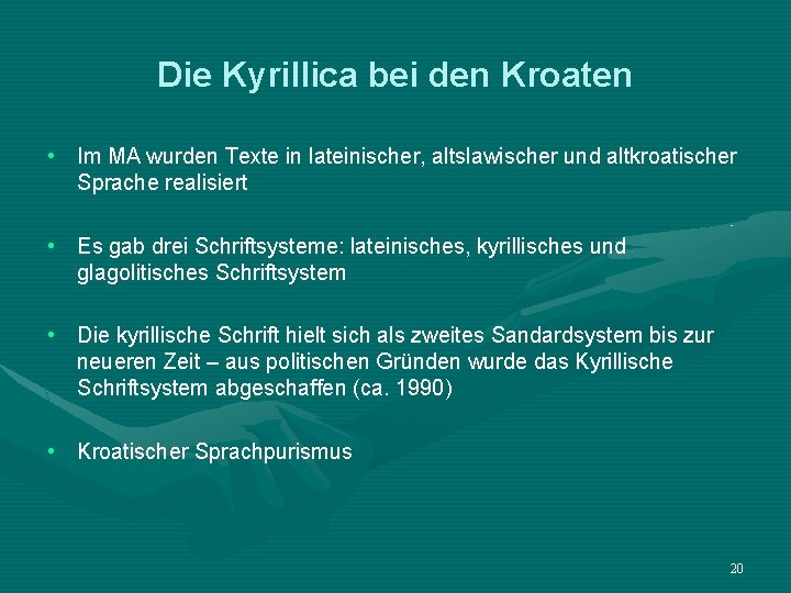 Die Kyrillica bei den Kroaten • Im MA wurden Texte in lateinischer, altslawischer und