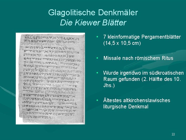 Glagolitische Denkmäler Die Kiewer Blätter • 7 kleinformatige Pergamentblätter (14, 5 x 10, 5