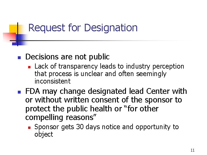 Request for Designation n Decisions are not public n n Lack of transparency leads