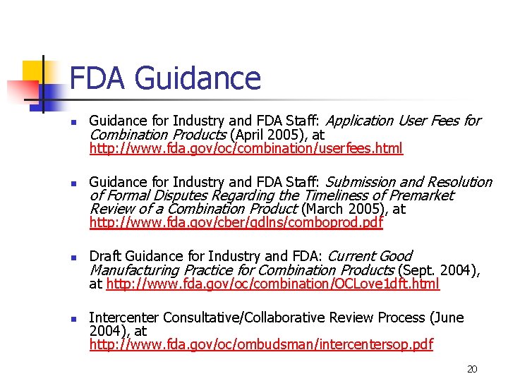FDA Guidance n n Guidance for Industry and FDA Staff: Application User Fees for