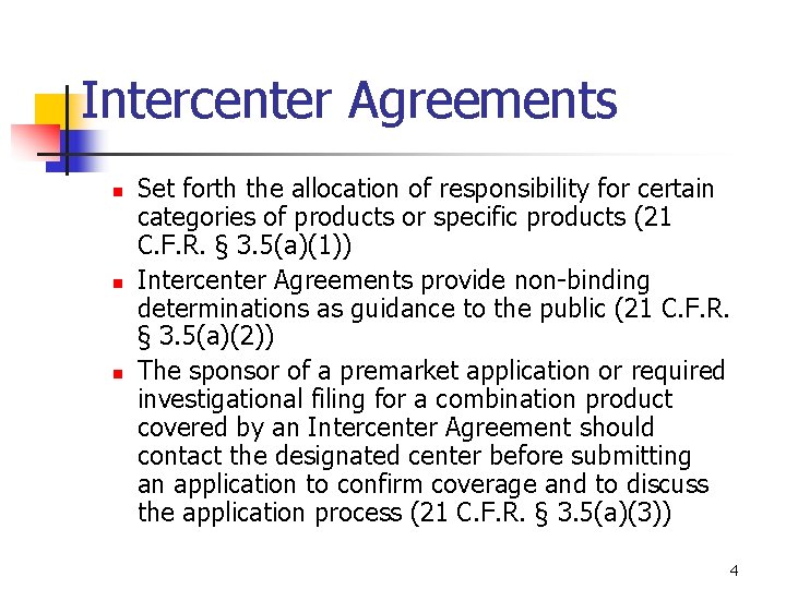 Intercenter Agreements n n n Set forth the allocation of responsibility for certain categories