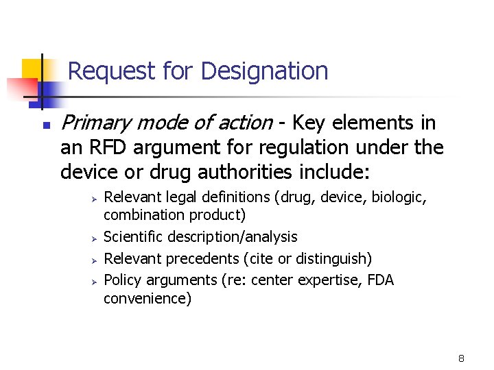 Request for Designation n Primary mode of action - Key elements in an RFD