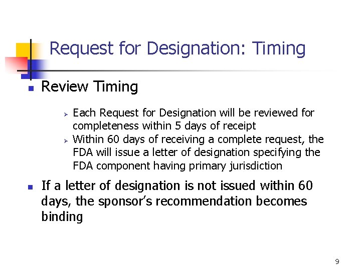 Request for Designation: Timing n Review Timing Ø Ø n Each Request for Designation