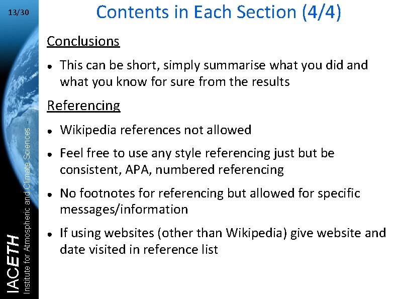 Contents in Each Section (4/4) 13/30 Conclusions ● This can be short, simply summarise