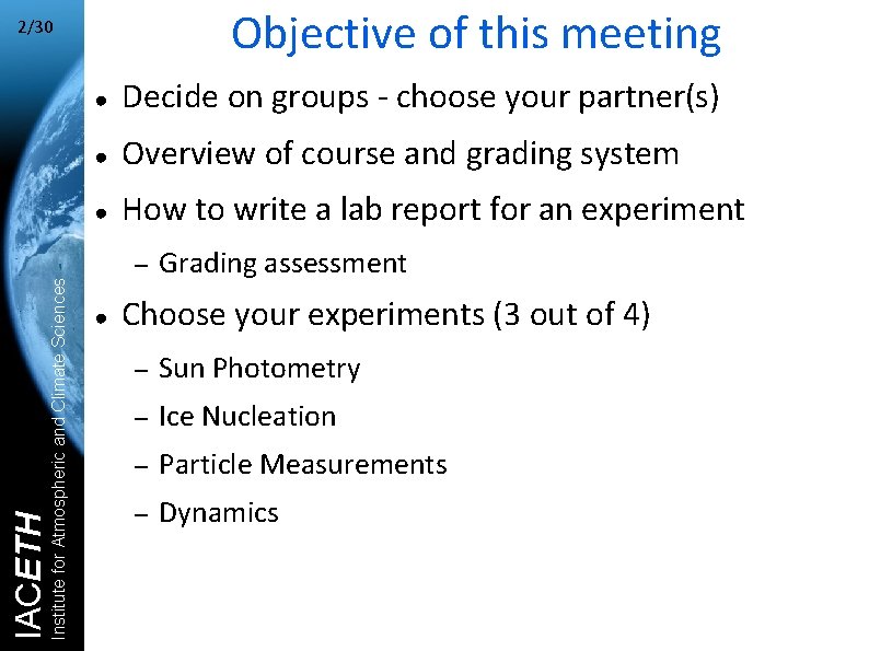 Objective of this meeting Institute for Atmospheric and Climate Sciences IACETH 2/30 ● Decide