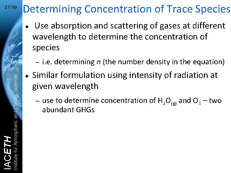 27/30 Determining Concentration of Trace Species ● Use absorption and scattering of gases at